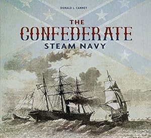 Imagen del vendedor de The Confederate Steam Navy: 1861-1865 by Canney, Donald L. [Hardcover ] a la venta por booksXpress