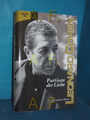 Bild des Verkufers fr Leonard Cohen : Partisan der Liebe Mit Vorw. von Bob Geldof und Klaus Hoffmann zum Verkauf von Antiquarische Fundgrube e.U.