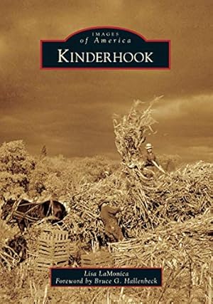 Immagine del venditore per Kinderhook (Images of America) by LaMonica, Lisa [Paperback ] venduto da booksXpress