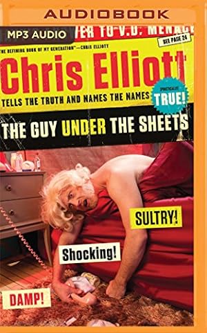 Seller image for The Guy Under the Sheets: The Unauthorized Autobiography by Elliott, Chris [MP3 CD ] for sale by booksXpress