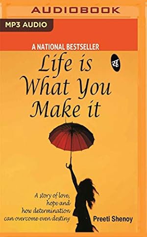 Bild des Verkufers fr Life Is What You Make it: A story of love, hope and how determination can overcome even destiny by Shenoy, Preeti [MP3 CD ] zum Verkauf von booksXpress