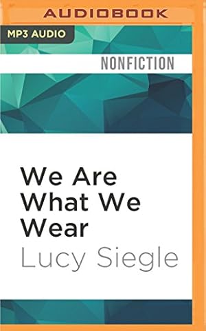 Immagine del venditore per We Are What We Wear: Unravelling Fast Fashion and the Collapse of Rana Plaza by Siegle, Lucy [MP3 CD ] venduto da booksXpress