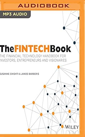 Image du vendeur pour The FINTECH Book: The Financial Technology Handbook for Investors, Entrepreneurs and Visionaries by Chishti, Susanne, Barberis, Janos [MP3 CD ] mis en vente par booksXpress