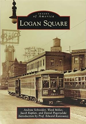 Seller image for Logan Square (Images of America) by Schneider, Andrew, Miller, Ward, Kaplan, Jacob, Pogorzelski, Daniel [Paperback ] for sale by booksXpress