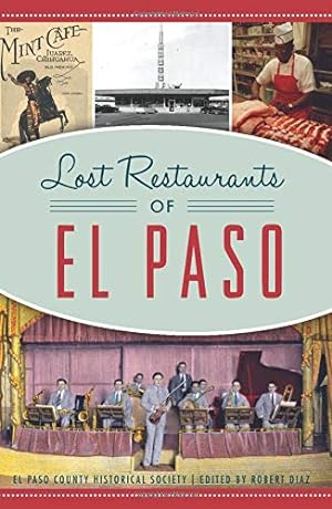 Image du vendeur pour Lost Restaurants of El Paso (American Palate) by Historical Society, El Paso County [Paperback ] mis en vente par booksXpress