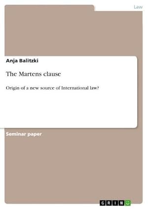 Immagine del venditore per The Martens clause : Origin of a new source of International law? venduto da AHA-BUCH GmbH