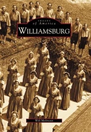 Seller image for Williamsburg (VA) (Images of America) by Molineux, Will [Paperback ] for sale by booksXpress