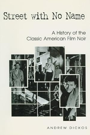 Seller image for Street with No Name: A History of the Classic American Film Noir by Dickos, Andrew [Paperback ] for sale by booksXpress