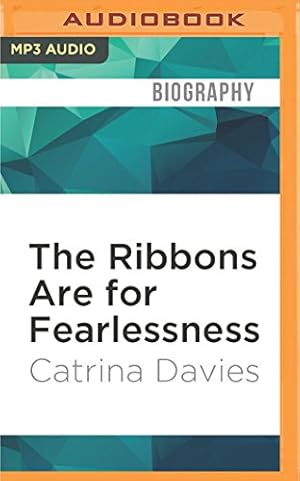 Seller image for The Ribbons Are for Fearlessness: My Journey from Norway to Portugal beneath the Midnight Sun by Davies, Catrina [MP3 CD ] for sale by booksXpress