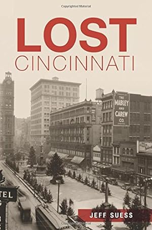 Seller image for Lost Cincinnati by Suess, Jeff [Paperback ] for sale by booksXpress