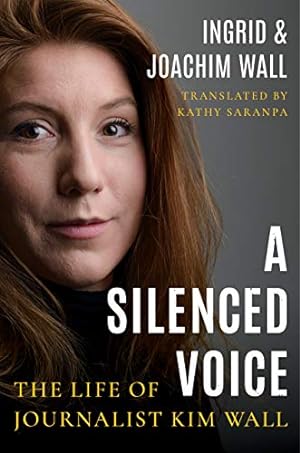 Seller image for Kim Wall: A Voice Silenced by Wall, Ingrid, Wall, Joachim [Paperback ] for sale by booksXpress