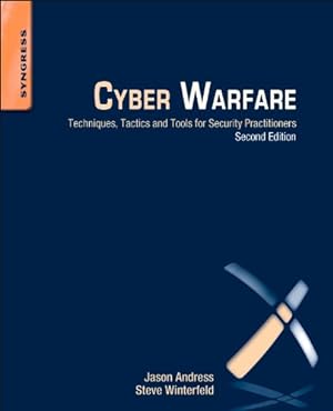 Seller image for Cyber Warfare: Techniques, Tactics and Tools for Security Practitioners by Andress, Jason, Winterfeld, Steve [Paperback ] for sale by booksXpress