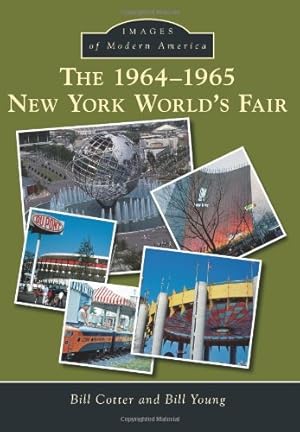 Bild des Verkufers fr 1964-1965 New York World's Fair, The (Images of Modern America) by Cotter, Bill, Young, Bill [Paperback ] zum Verkauf von booksXpress