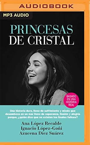 Seller image for Princesas de cristal (Narraci³n en Castellano) by D­ez Su¡rez, Azucena, L³pez-Go±i, Ignacio, L³pez Recalde, Ana [Audio CD ] for sale by booksXpress