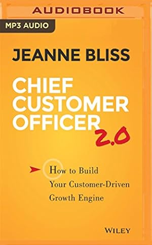Imagen del vendedor de Chief Customer Officer 2.0: How to Build Your Customer-Driven Growth Engine by Bliss, Jeanne [MP3 CD ] a la venta por booksXpress