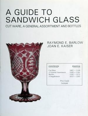 Seller image for A Guide to Sandwich Glass: Cutware, a General Assortment and Bottles (The Glass Industry in Sandwich, 5) by Barlow, Raymond E., Kaiser, Joan E. [Paperback ] for sale by booksXpress