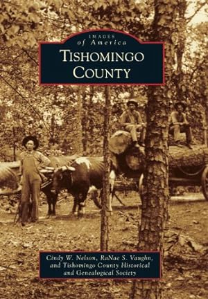 Seller image for Tishomingo County (Images of America) by Nelson, Cindy W., Vaughn, RaNae S., Tishomingo County Historical and Genealogical Society [Paperback ] for sale by booksXpress