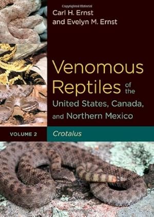 Seller image for Venomous Reptiles of the United States, Canada, and Northern Mexico: Crotalus (Volume 2) by Ernst, Carl H., Ernst, Evelyn M. [Hardcover ] for sale by booksXpress