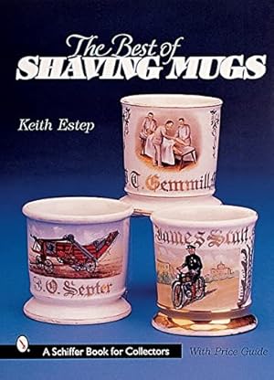 Immagine del venditore per The Best of Shaving Mugs (Schiffer Book for Woodcarvers) by Estep, Keith [Hardcover ] venduto da booksXpress