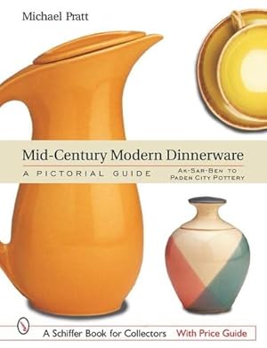 Seller image for Mid-Century Modern Dinnerware: A Pictorial Guide (Schiffer Book for Collectors) by Pratt, Michael [Hardcover ] for sale by booksXpress