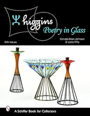 Image du vendeur pour Higgins: Poetry In Glass by Johnson, Donald-Brian, Pina, Leslie [Hardcover ] mis en vente par booksXpress