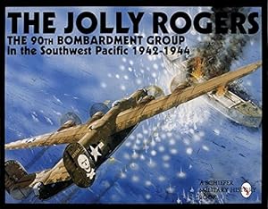 Seller image for The Jolly Rogers: The 90th Bombardment Group in the Southwest Pacific 1942-1944 (Schiffer Military History) by Reprint [Hardcover ] for sale by booksXpress