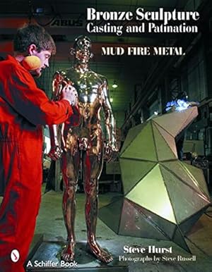 Seller image for Bronze Sculpture Casting & Patination: Mud Fire Metal by Hurst, Steve [Hardcover ] for sale by booksXpress