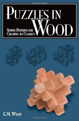 Imagen del vendedor de Puzzles in Wood: Simple Patterns for Creating 45 Classics by Wyatt, Edwin Mather [Paperback ] a la venta por booksXpress