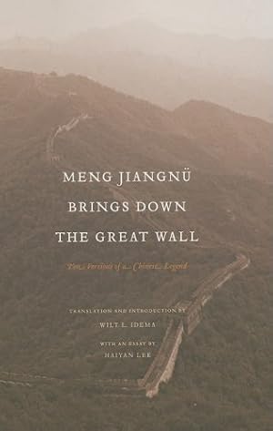 Image du vendeur pour Meng Jiangnu Brings Down the Great Wall: Ten Versions of a Chinese Legend (A China Program Book) [Hardcover ] mis en vente par booksXpress