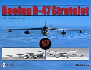 Bild des Verkufers fr Boeing B-47 Stratojet: A Photographic History by Natola, Mark [Paperback ] zum Verkauf von booksXpress