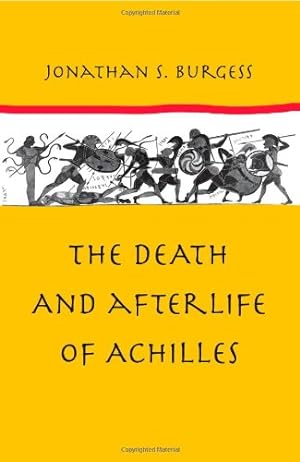 Seller image for The Death and Afterlife of Achilles by Burgess, Jonathan S. [Hardcover ] for sale by booksXpress