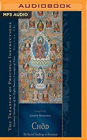 Seller image for Chöd: The Sacred Teachings on Severance: Essential Teachings of the Eight Practice Lineages of Tibet, Volume 14 by Kongtrul, Jamgon, Harding, Sarah [MP3 CD ] for sale by booksXpress