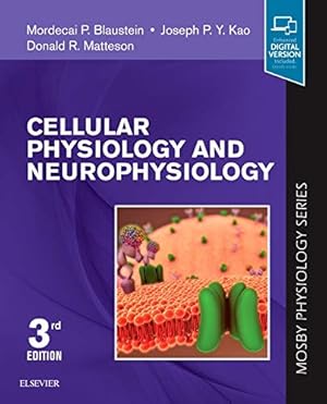 Seller image for Cellular Physiology and Neurophysiology: Mosby Physiology Series (Mosby's Physiology Monograph) by Blaustein MD, Mordecai P., Kao PhD, Joseph P. Y., Matteson PhD, Donald R. [Paperback ] for sale by booksXpress