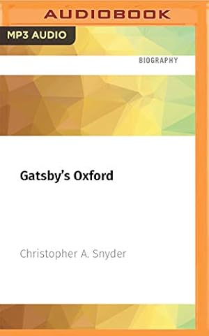 Immagine del venditore per Gatsby's Oxford: Scott, Zelda, and the Jazz Age Invasion of Britain: 1904 - 1929 by Snyder, Christopher A. [Audio CD ] venduto da booksXpress