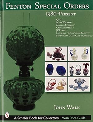 Seller image for Fenton Special Orders, 1980-Present (Schiffer Book for Collectors) by Walk, John [Hardcover ] for sale by booksXpress