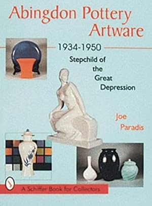 Immagine del venditore per Abingdon Pottery Artware 1934-1950: Stepchild of the Great Depression (Tankmaster) by Paradis, Joe [Hardcover ] venduto da booksXpress