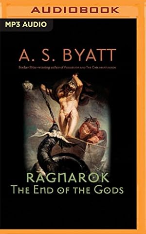 Seller image for Ragnarok: The End of the Gods (The Myths Series) by Byatt, A. S. [MP3 CD ] for sale by booksXpress