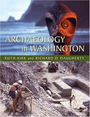 Seller image for Archaeology in Washington by Kirk, Ruth, Daugherty, Richard D. [Hardcover ] for sale by booksXpress