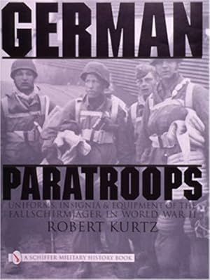 Immagine del venditore per German Paratroops: Uniforms, Insignia & Equipment of the Fallschirmjager in World War II (for Me! Book) by Kurtz, Robert [Hardcover ] venduto da booksXpress