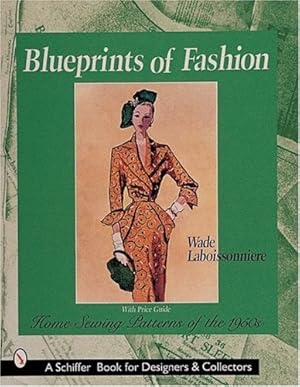 Immagine del venditore per Blueprints of Fashion: Home Sewing Patterns of 1950s by Laboissonniere, Wade [Paperback ] venduto da booksXpress