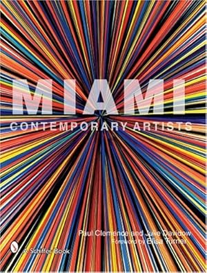 Imagen del vendedor de Miami Contemporary Artists (Schiffer Books) by Clemence, Paul [Hardcover ] a la venta por booksXpress