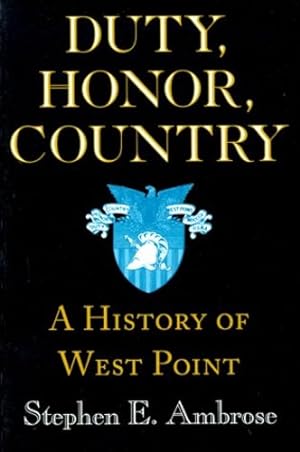 Image du vendeur pour Duty, Honor, Country: A History of West Point by Ambrose, Stephen E. [Paperback ] mis en vente par booksXpress