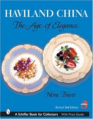Seller image for Haviland China: The Age of Elegance (Schiffer Book for Collectors) by Travis, Nora [Hardcover ] for sale by booksXpress