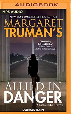 Seller image for Margaret Truman's Allied in Danger: A Capital Crimes Novel (Capital Crimes Series) by Truman, Margaret, Bain, Donald [MP3 CD ] for sale by booksXpress