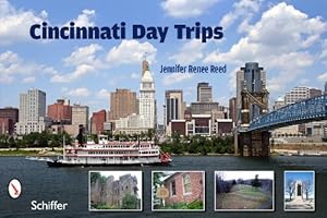 Imagen del vendedor de Cincinnati Day Trips: The Journey from the Queen City by Reed, Jennifer Renee [Paperback ] a la venta por booksXpress