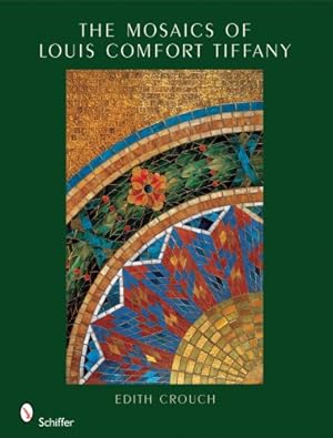 Immagine del venditore per The Mosaics of Louis Comfort Tiffany by Crouch, Edith [Hardcover ] venduto da booksXpress