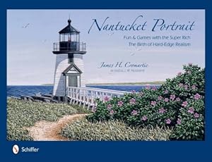 Bild des Verkufers fr Nantucket Portrait: Fun & Games With the Super Rich, the Birth of Hard-Edge Realism by Cromartie, James H. [Hardcover ] zum Verkauf von booksXpress