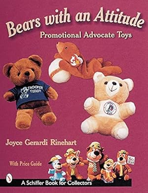 Imagen del vendedor de Bears with an Attitude; Promotional Advocate Toys (Schiffer Book for Collectors) by Rinehart, Joyce Gerardi [Paperback ] a la venta por booksXpress