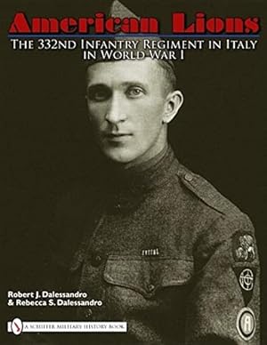 Immagine del venditore per American Lions: The 332nd Infantry Regiment in Italy in World War I by Robert J. Dalessandro [Hardcover ] venduto da booksXpress