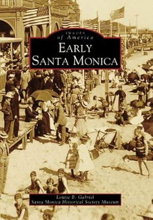 Seller image for Early Santa Monica (CA) (Images of America) by Gabriel, Louise B., Santa Monica Historical Society Museum [Paperback ] for sale by booksXpress